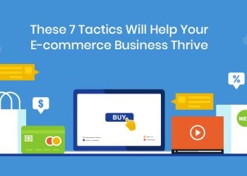 These 7 Tactics Will Help Your E-commerce Business Thrive