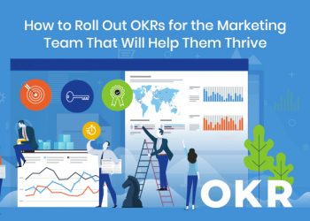 How to Roll Out OKRs for the Marketing Team That Will Help Them Thrive